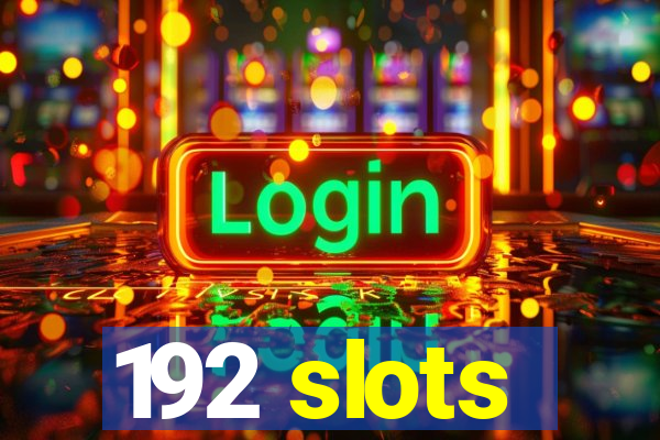 192 slots